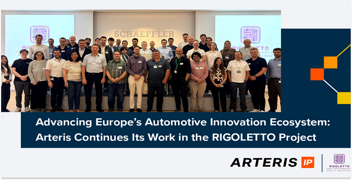 Advancing Europe’s Automotive Innovation Ecosystem: Arteris Continues Its Work in the RIGOLETTO Project